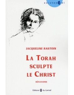 The Torah sculpts Christ - Jacqueline Rastoin