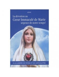 La dévotion au Cœur Immaculé de Marie, urgence de notre temps !