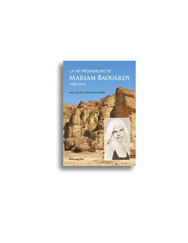 The prodigious life of Mariam Baouardy