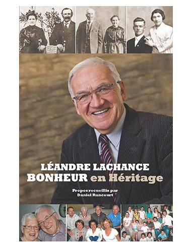 Léandre Lachance - Happiness in Heritage