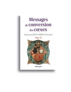 Messages de conversion des cœurs (tome 10)