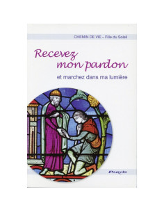 Ricevi il mio perdono e cammina nella mia luce