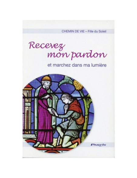 Ricevi il mio perdono e cammina nella mia luce