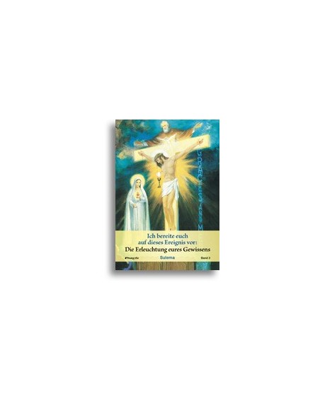 I am preparing you for this event: The enlightenment of your conscience (Volume 3)