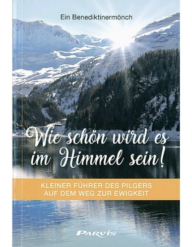 Wie schön wird es im Himmel sein!