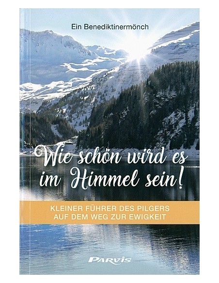 Wie schön wird es im Himmel sein!