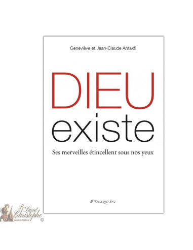 Dieu existe - Ses merveilles étincellent sous nos yeux