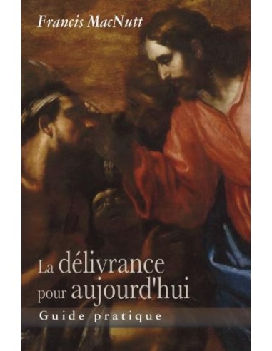 Deliverance for Today - A Practical Guide