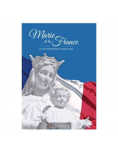 Marie et la France - Un lien extraordinaire à redécouvrir