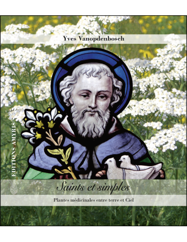 Saints et simples - Plantes médicinales entre terre et Ciel