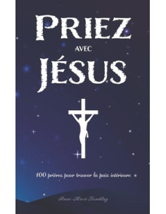 Ora con Jesús: 100 oraciones para encontrar la paz interior