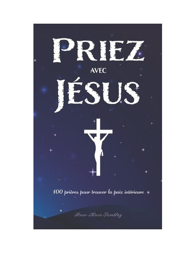 Bete mit Jesus: 100 Gebete, um inneren Frieden zu finden