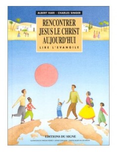 Rencontrer Jésus le Christ aujourd'hui - Lire l'Évangile