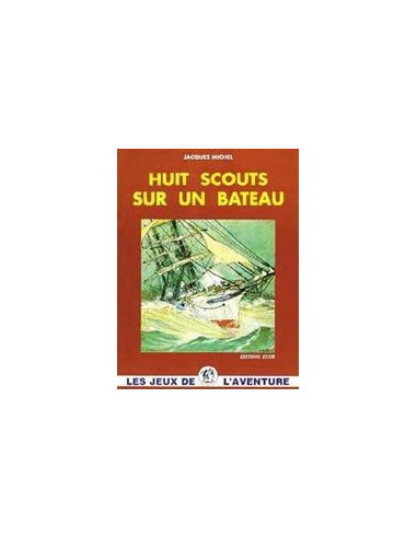 Huit scouts sur un bateau - Les Jeux de l'Aventure tome 7