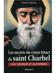 Los secretos del cuerpo intacto de San Charbel - Fe, ciencia y autopsias