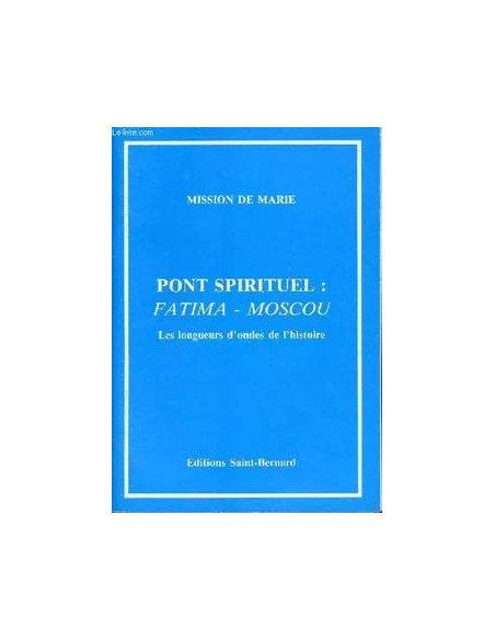 Mission of Mary - Spiritual Bridge: Fatima - Moscow the wavelengths of history