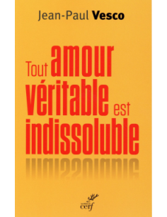 Tout amour véritable est indissoluble