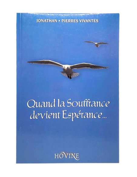 Quand la Souffrance devient Espérance...