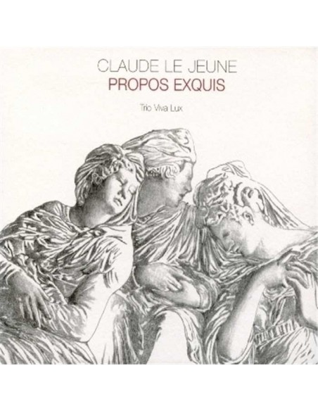 Claude Le Jeune : Propos Exquis - CD