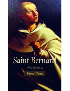 Saint Bernard de Clairvaux – Vie, prières et textes