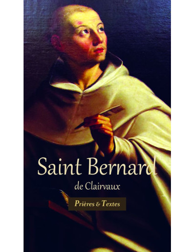 Saint Bernard de Clairvaux – Vie, prières et textes