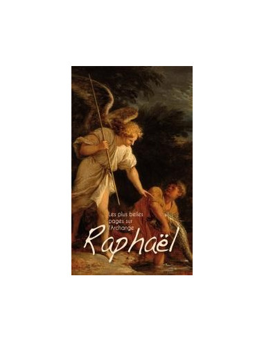 The most beautiful pages on the Archangel Raphael