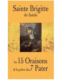 Sainte Brigitte de Suède - les 15 Oraisons et la prière des 7 Pater