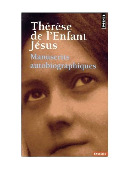 Die Therese des Kindes Jesus - Autobiographische Handschriften