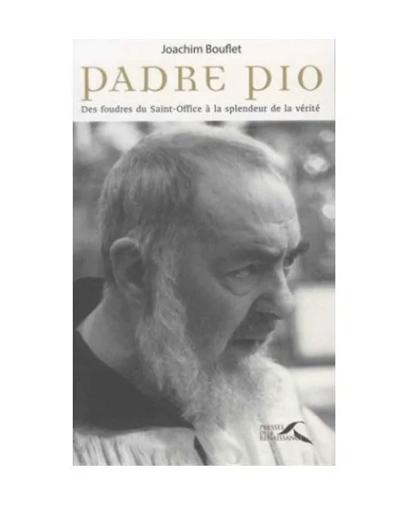 Padre Pio - From the wrath of the Holy Office to the splendour of truth